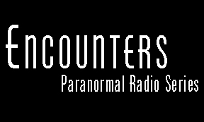 From Encounters Paranormal Radio Series